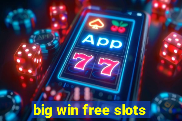 big win free slots