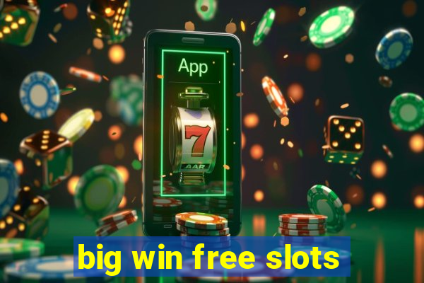 big win free slots