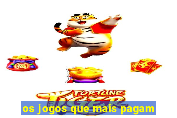 os jogos que mais pagam