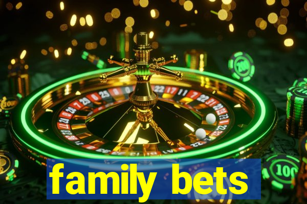 family bets