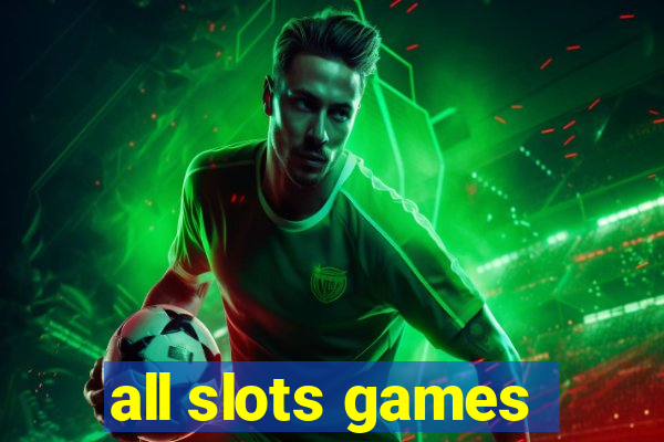 all slots games