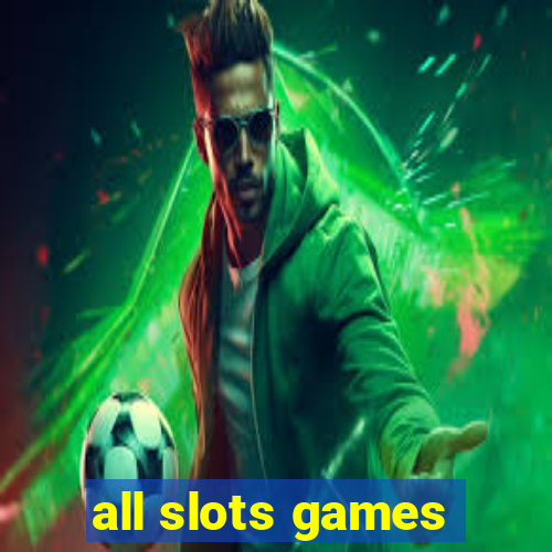 all slots games