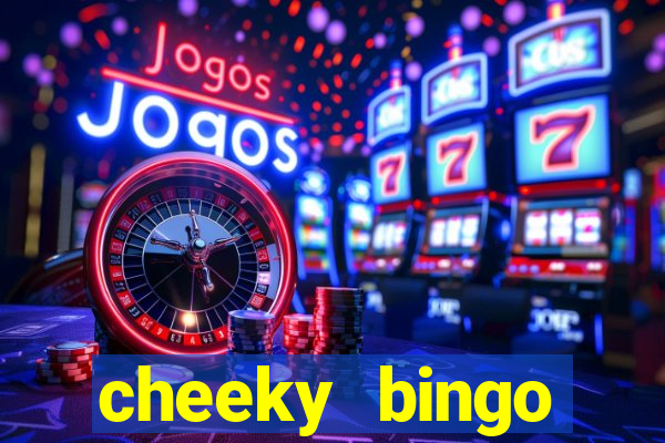 cheeky bingo members login