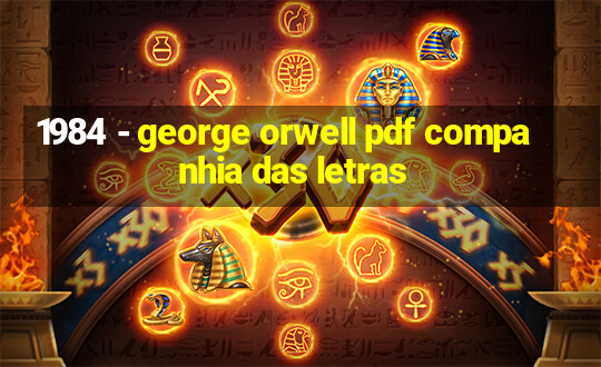 1984 - george orwell pdf companhia das letras