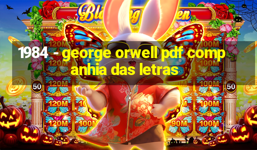 1984 - george orwell pdf companhia das letras