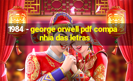 1984 - george orwell pdf companhia das letras