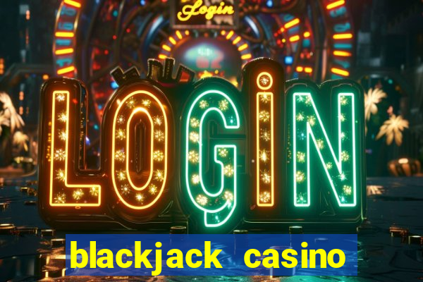 blackjack casino online -onlinecasinosdeutschland.com