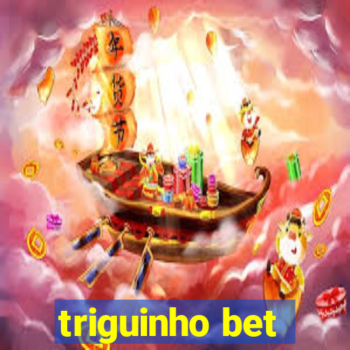 triguinho bet