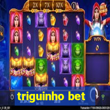 triguinho bet