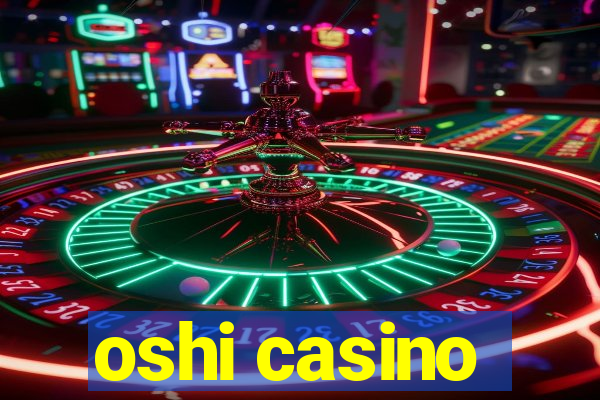 oshi casino