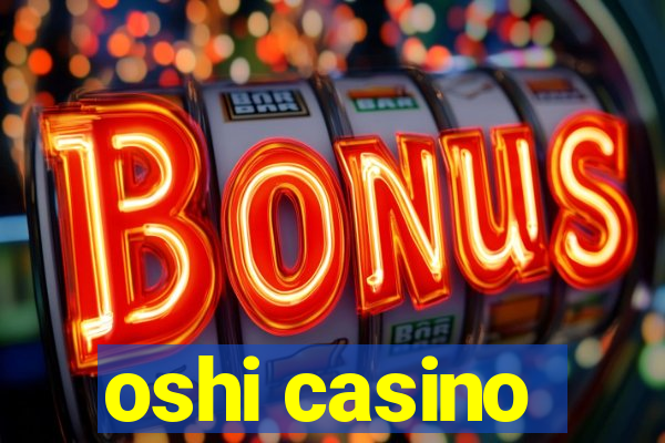 oshi casino