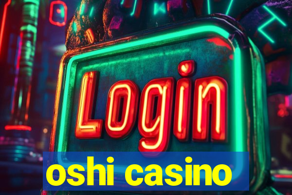 oshi casino