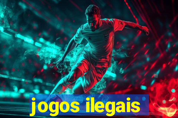 jogos ilegais