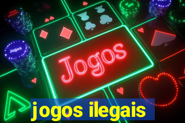 jogos ilegais