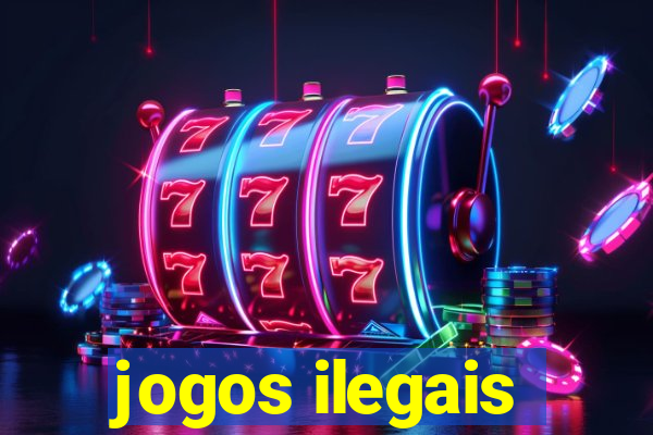 jogos ilegais