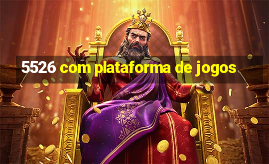 5526 com plataforma de jogos