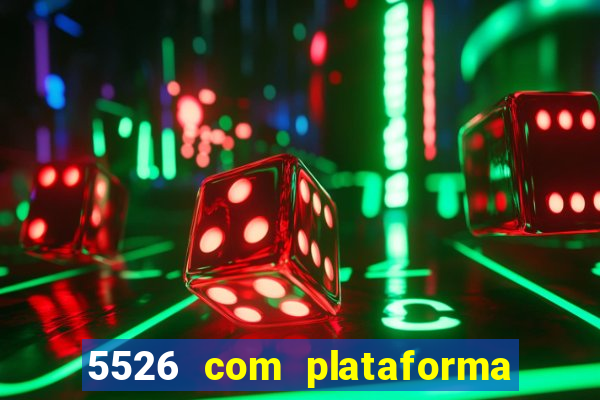 5526 com plataforma de jogos