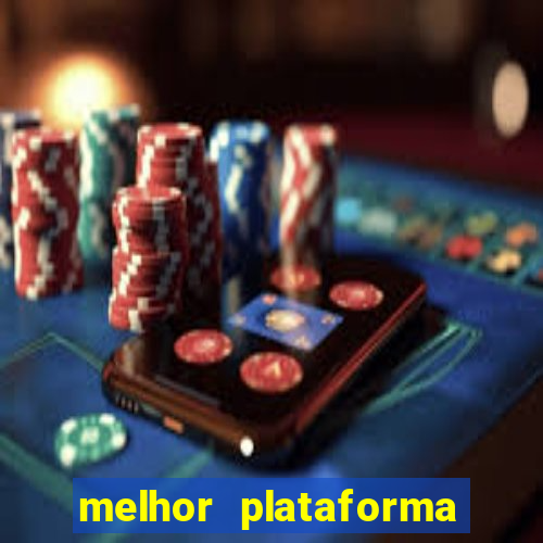 melhor plataforma de jogo do tigrinho