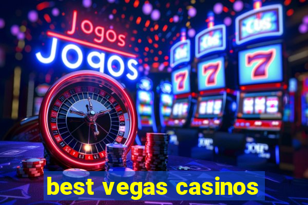 best vegas casinos