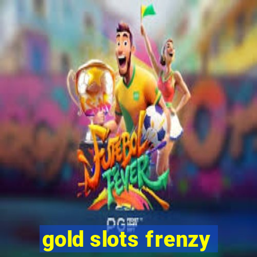 gold slots frenzy