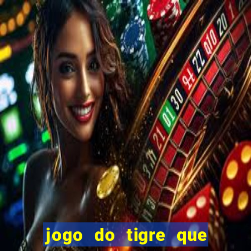 jogo do tigre que d谩 b么nus