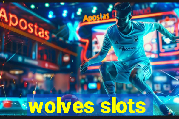 wolves slots