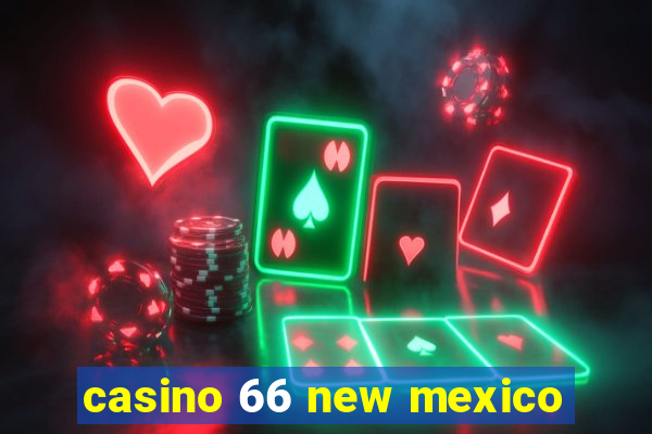 casino 66 new mexico