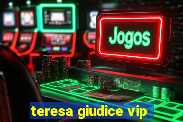 teresa giudice vip