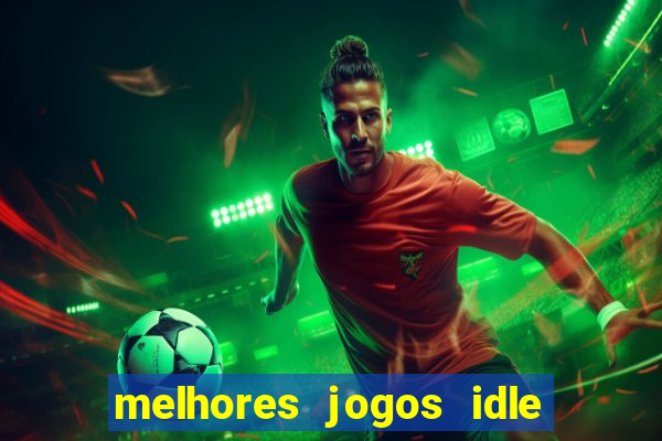 melhores jogos idle para android