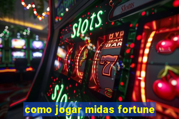 como jogar midas fortune