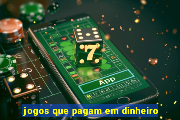 jogos que pagam em dinheiro