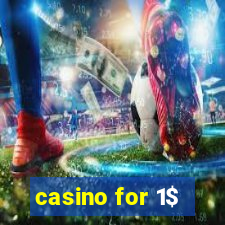 casino for 1$