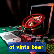 ot vinta beer