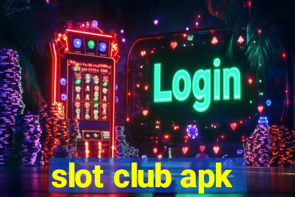 slot club apk