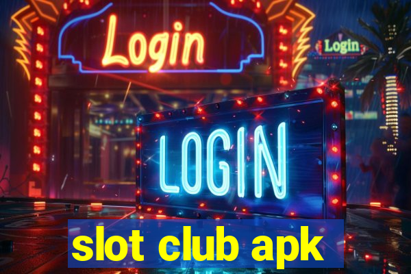 slot club apk