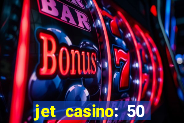 jet casino: 50 free spins