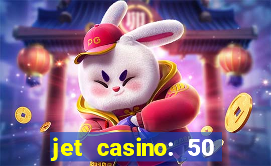 jet casino: 50 free spins