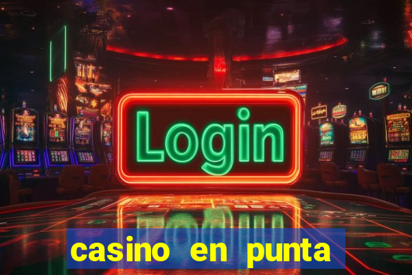 casino en punta del este