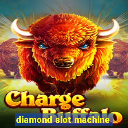 diamond slot machine