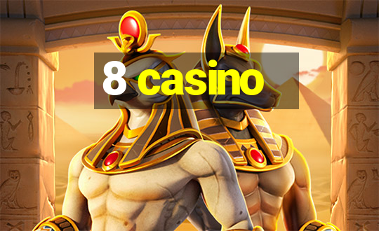 8 casino