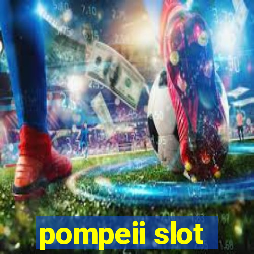 pompeii slot