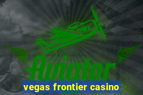 vegas frontier casino