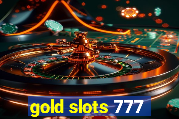 gold slots 777