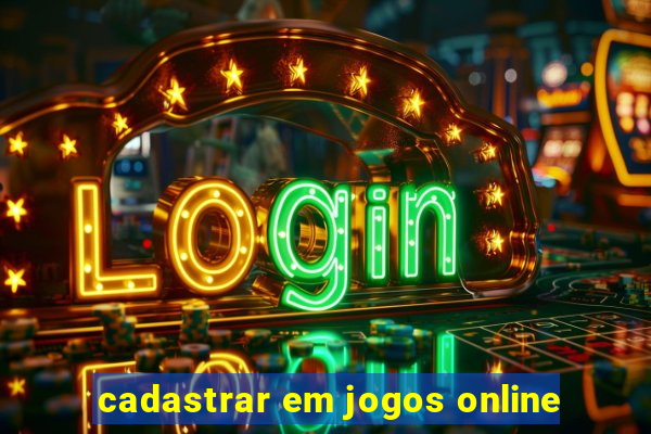 cadastrar em jogos online