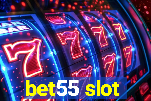 bet55 slot