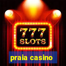 praia casino