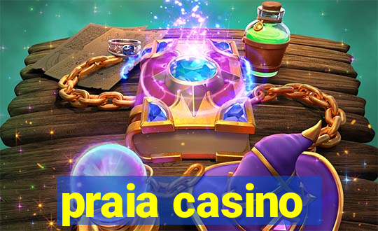 praia casino