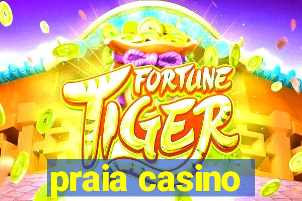 praia casino