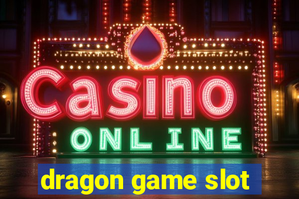 dragon game slot