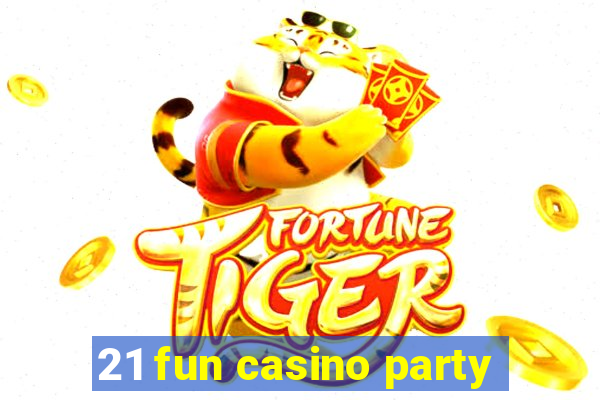 21 fun casino party